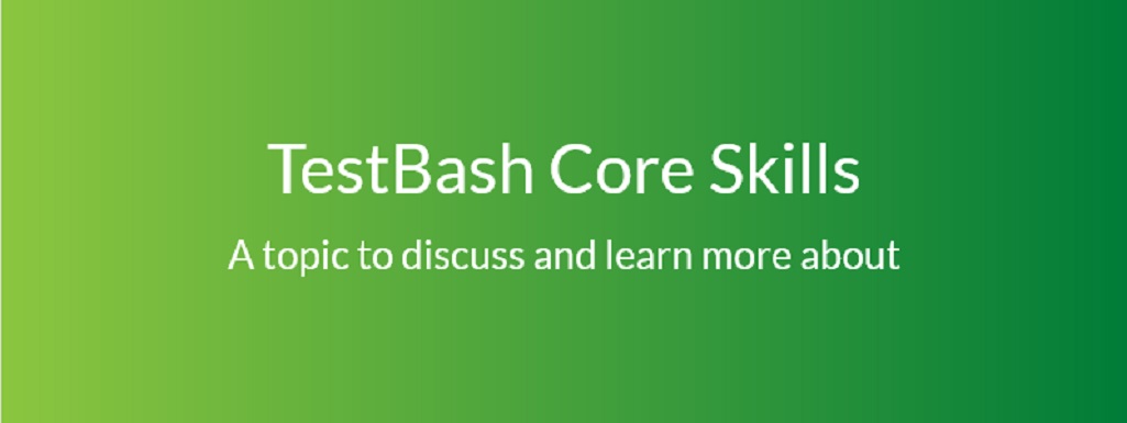 TestBash Core Skills_Your Test Professionals